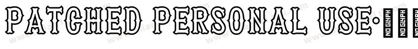 Patched PERSONAL USE字体转换